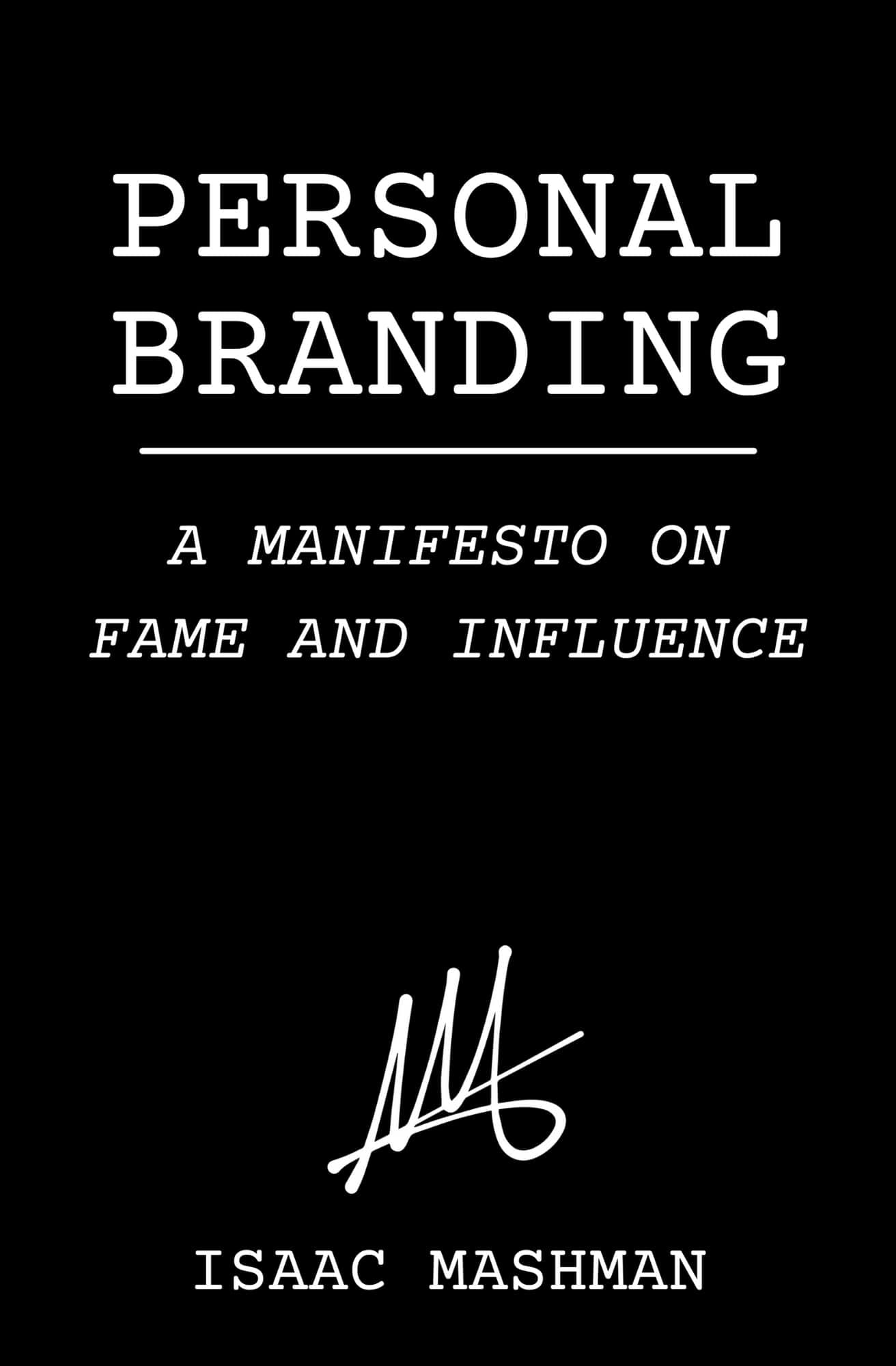 Cover of Personal Branding: A Manifesto on Fame and Influence by Isaac Mashman